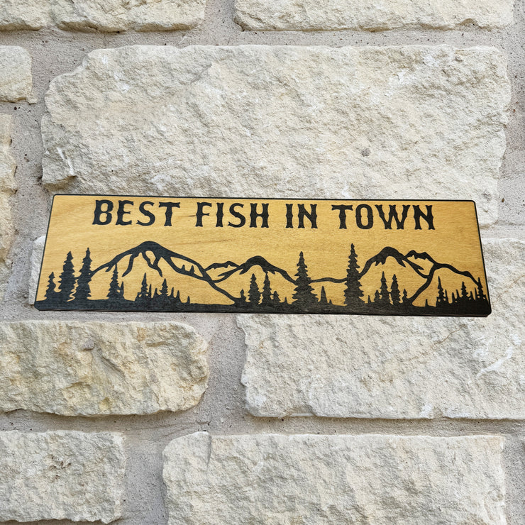 Best Fish in Town Mountain Scene - BLACK Sign 4x12