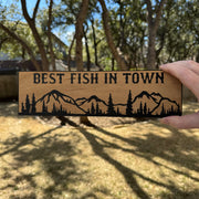 Best Fish in Town Mountain Scene - BLACK Sign 4x12