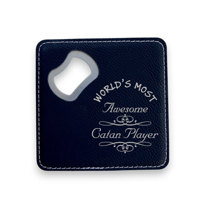 Coaster W/ BOTTLE OPENER - Worlds Most Awesome Catan Player - SET OF 2