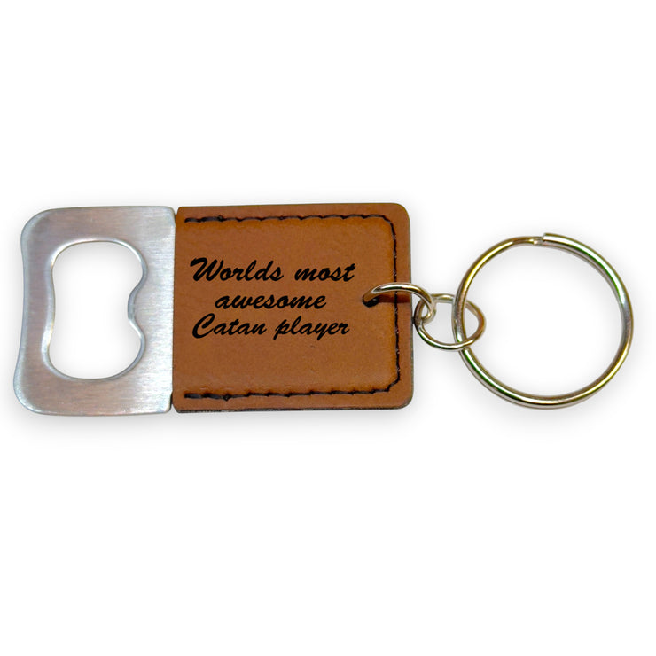 Keychain - Bottle Opener - Worlds most awesome Catan player - Leather