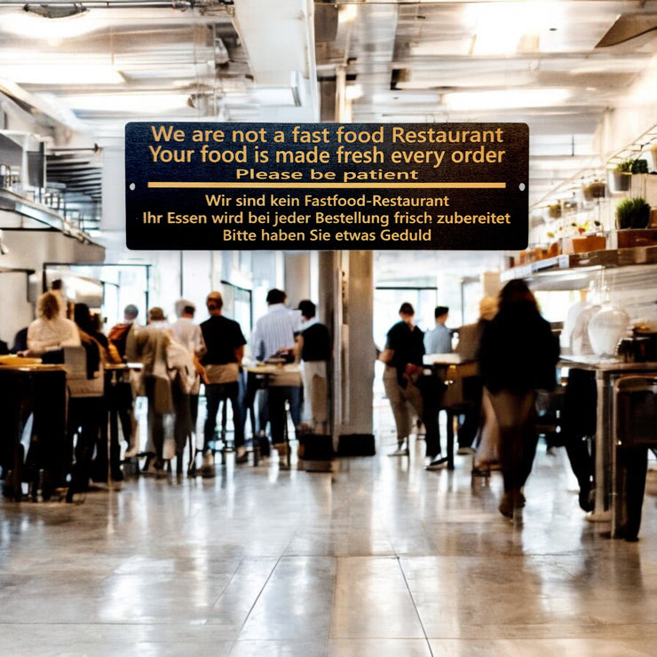 Sign - BLACK - CUSTOM English and German - We are not a fast food restaurant please be patient Sign