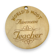 Worlds most Awesome Teacher - Ornament - Raw Wood