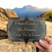 Sign - Black - Please knock we already know you're here