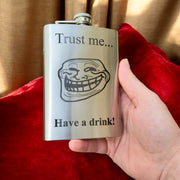 8oz Trust Me Have a Drink Stainless Steel Flask