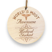 Worlds most Awesome Medical Student - Ornament - Raw Wood