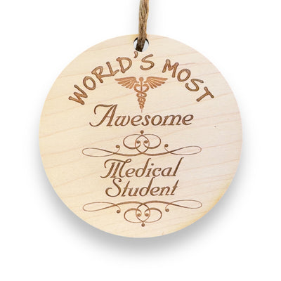 Worlds most Awesome Medical Student - Ornament - Raw Wood