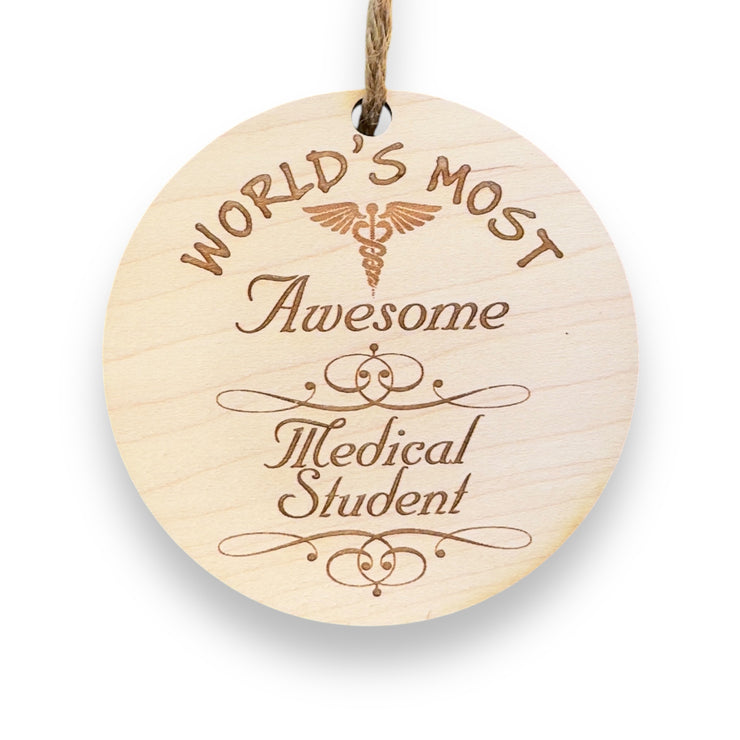 Worlds most Awesome Medical Student - Ornament - Raw Wood