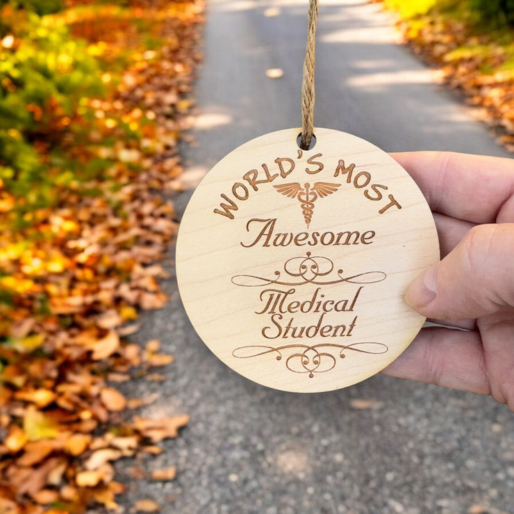 Worlds most Awesome Medical Student - Ornament - Raw Wood