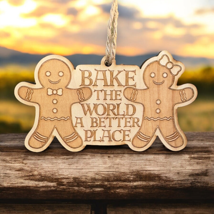 Ornament - Bake the World a Better Place - Raw Wood 4x2in