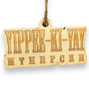 Ornament - Yippee-Ki-Yay - Raw Wood 4x2in