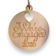 Ornament - We're Engaged 2026 - Raw Wood 3x3in