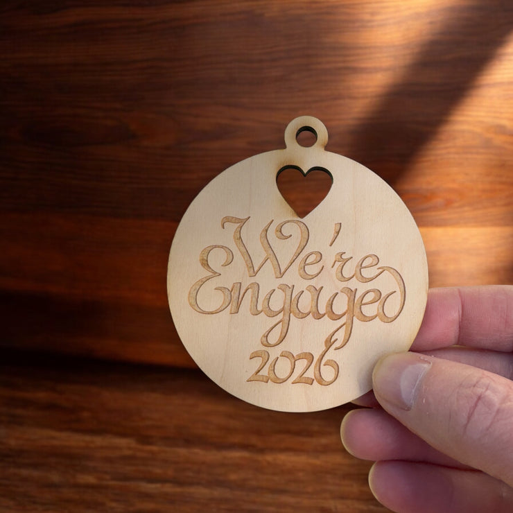 Ornament - We're Engaged 2026 - Raw Wood 3x3in