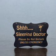 Shhh Sleeping Doctor Door Sign 9x6.5in Painted Wood