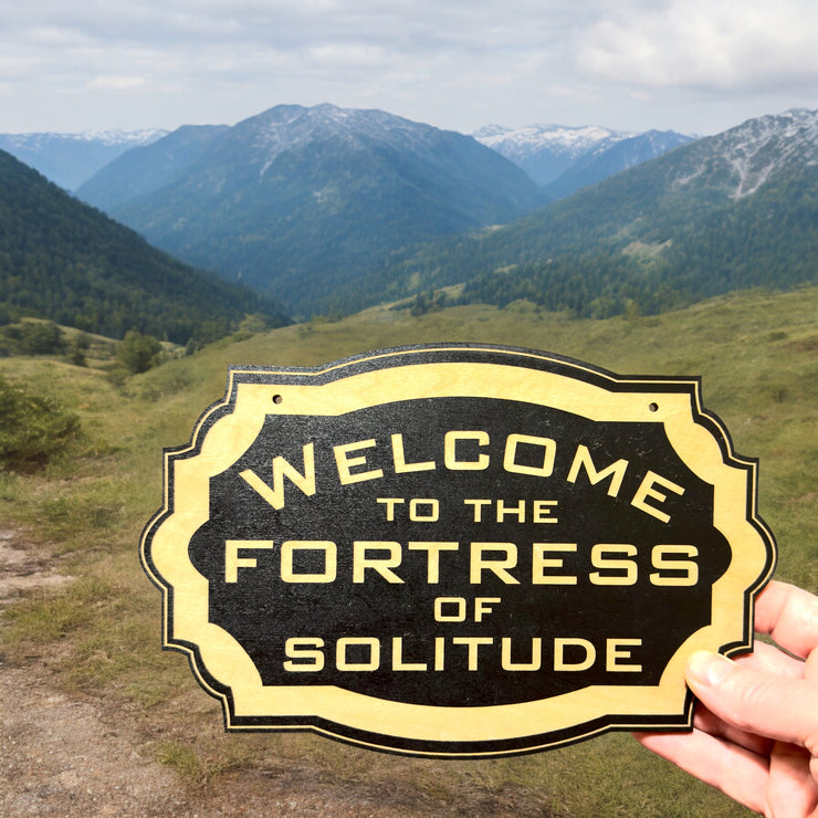 Sign - CUSTOM - Welcome to the Fortress of Solitude - Door Sign