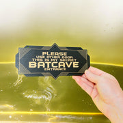 Sign - Secret Batcave Entrance - Door Sign