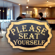 Sign - BLACK - Please Seat Yourself 10x7