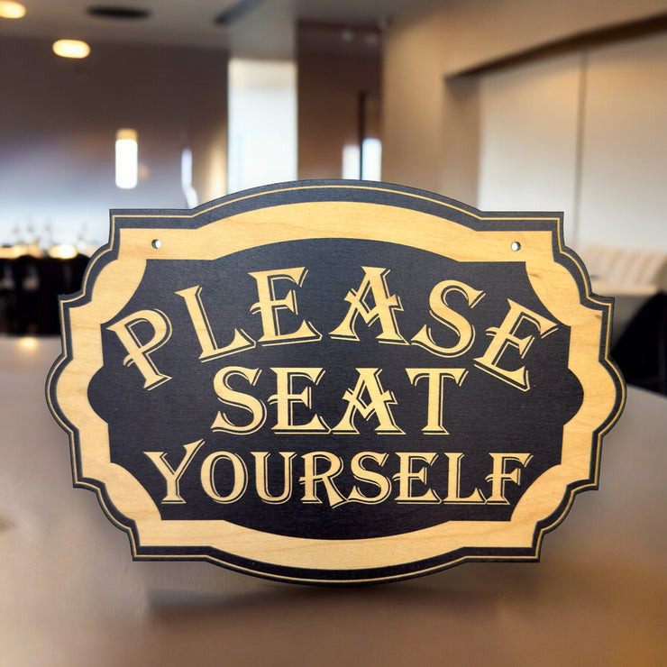 Sign - BLACK - Please Seat Yourself 10x7