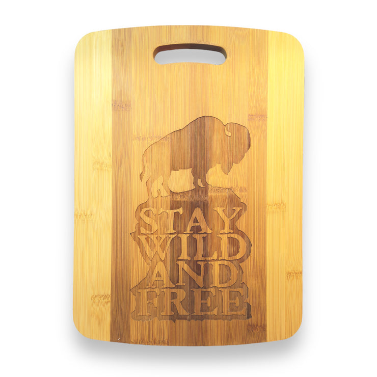 Stay Wild and Free - Buffalo - Cutting Board