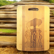 Stay Wild and Free - Buffalo - Cutting Board