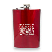 8oz RED In a World of Mere Mortals You Are a W W Flask