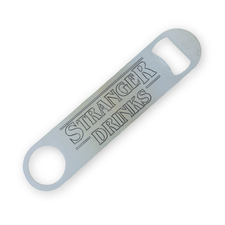 Stranger Drinks - Bottle Opener