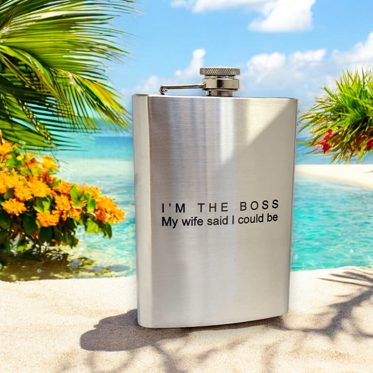 8oz - Im the Boss My wife said I could be - SS Flask