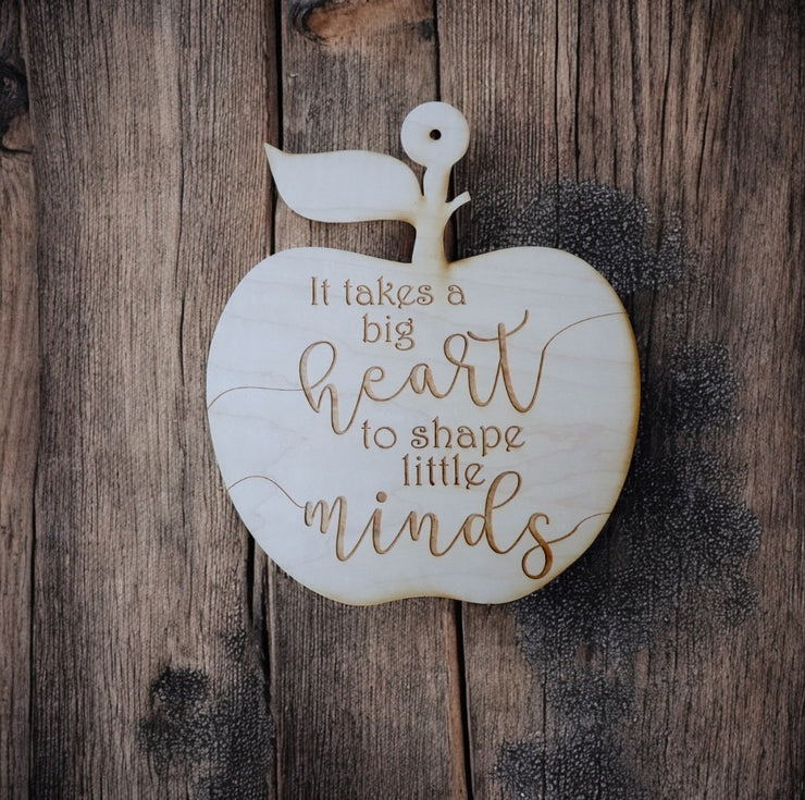 Sign - It takes a big heart to shape little minds - Raw Wood