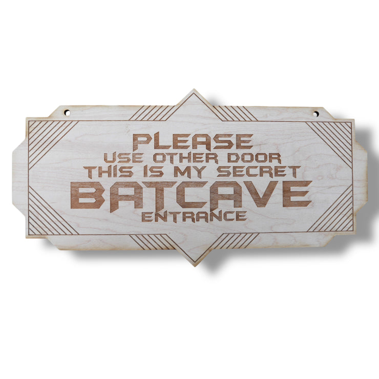 Secret Batcave Entrance - Raw Wood Door Sign 4x8