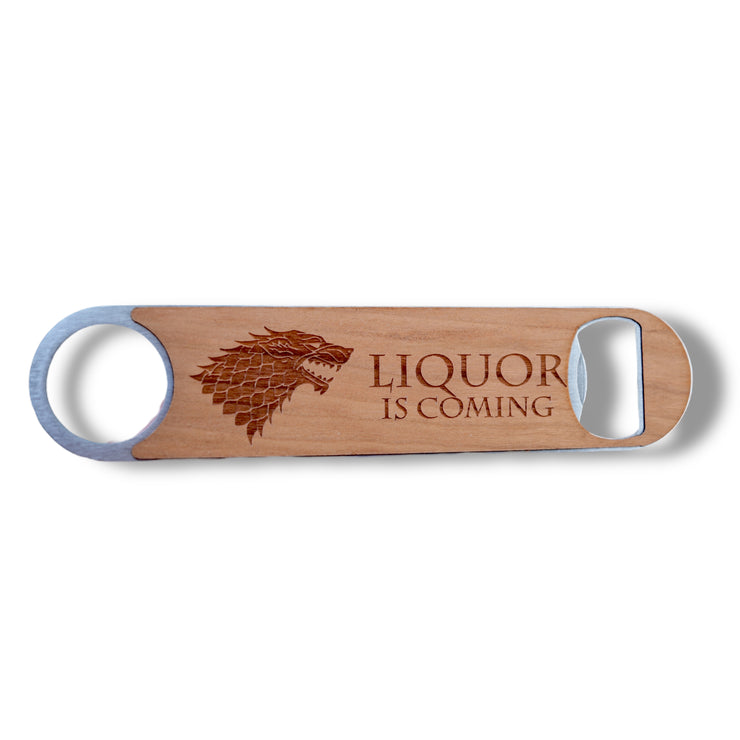 Liquor is Coming - Wooden Bottle Opener