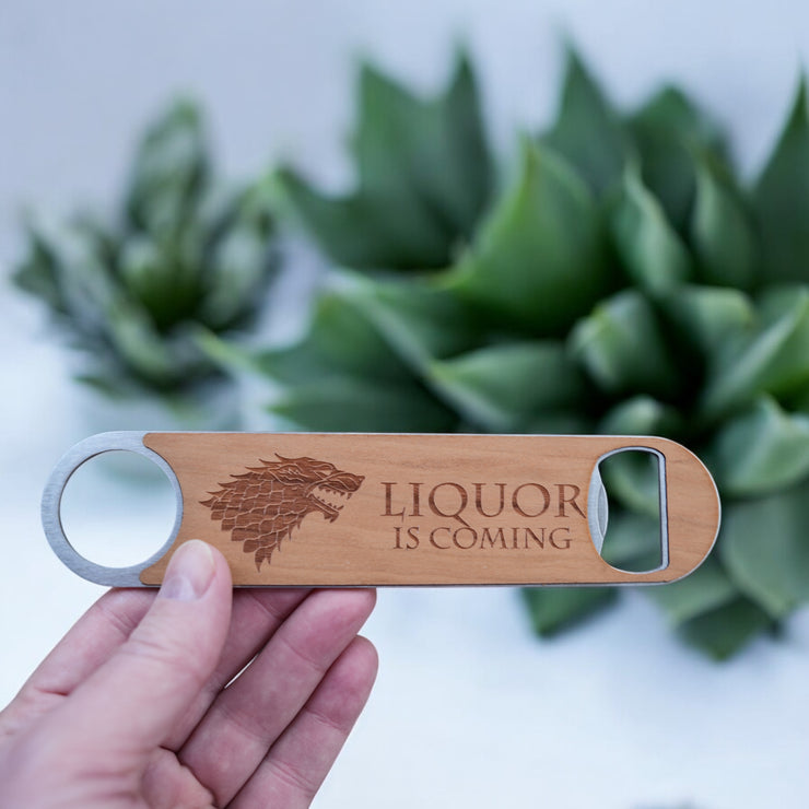 Liquor is Coming - Wooden Bottle Opener