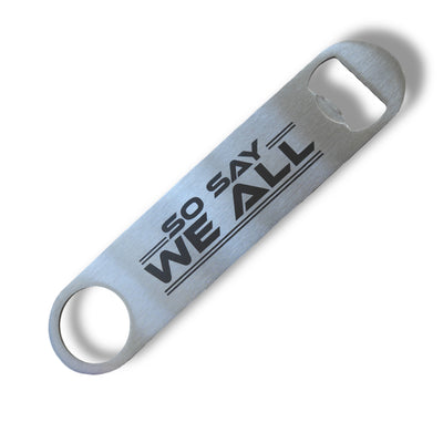 So Say We All - Bottle Openers