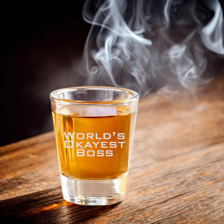 2oz Worlds Okayest Boss Shotglass LASER