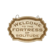 Sign - CUSTOM - Welcome to the Fortress of Solitude - Door Sign