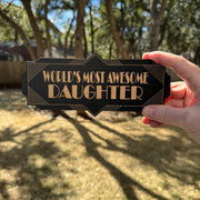 Worlds Most Awesome Daughter - BLACK Sign 4x8