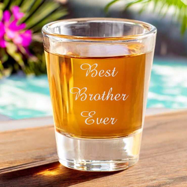 2oz Best Brother Ever shot glass