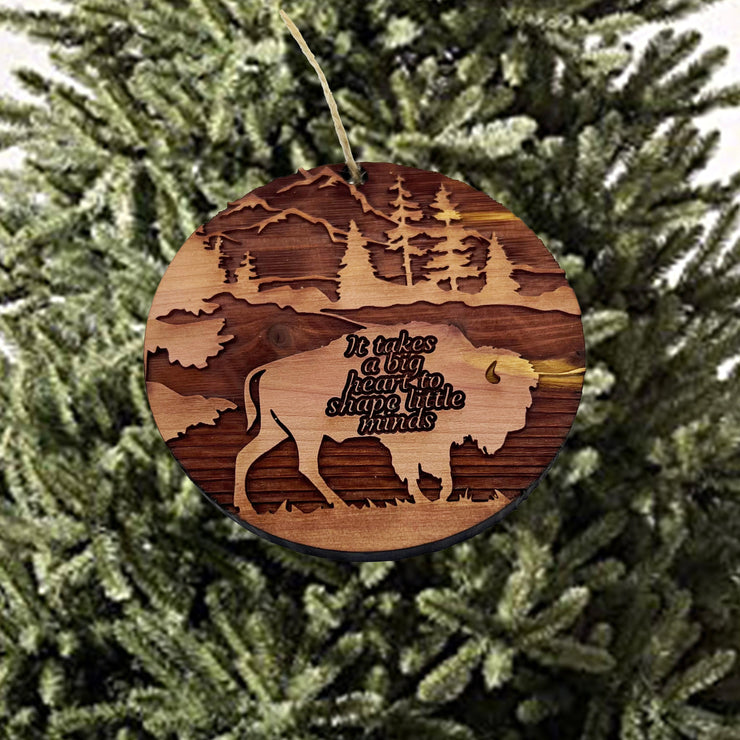 BISON it takes a big heart to shape little minds - Cedar Ornament