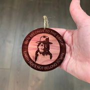 Indian - Man Belongs to Earth - Cedar Ornament