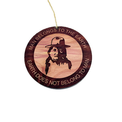 Indian - Man Belongs to Earth - Cedar Ornament