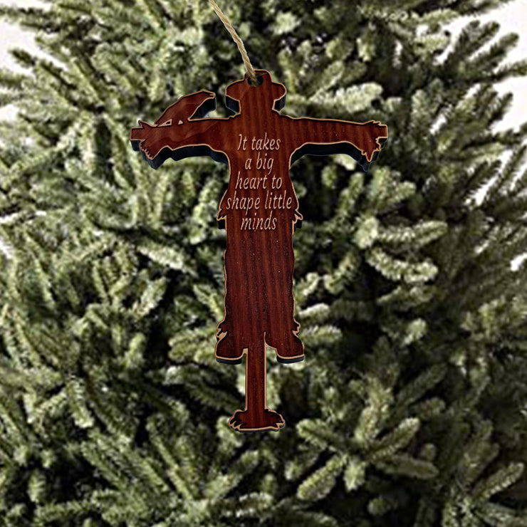 SCARECROW it takes a big heart to shape little minds - Cedar Ornament