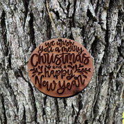 We Wish you a merry christmas and a happy new year - Cedar Ornament