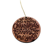 We Wish you a merry christmas and a happy new year - Cedar Ornament