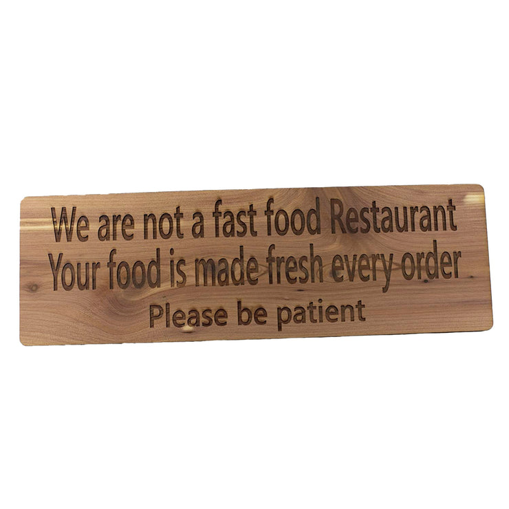 CUSTOM We are not a fast food restaurant please be patient Sign 11 X 3.5