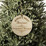 Worlds most Awesome Occupational Therapist - Ornament - Raw Wood