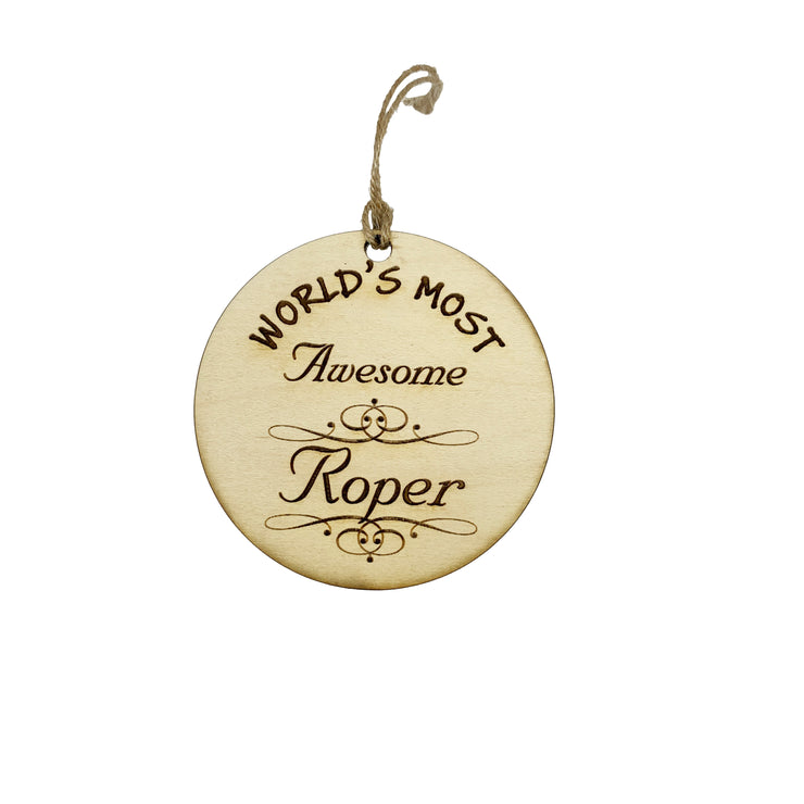 Worlds most Awesome Roper - Ornament